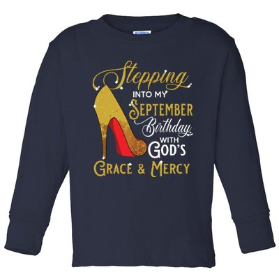 Stepping Into My September Birthday With Gods Grace Mercy Toddler Long Sleeve Shirt