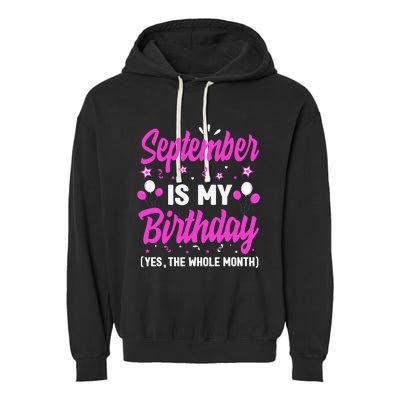 September Is My Birthday The Whole Month September Garment-Dyed Fleece Hoodie