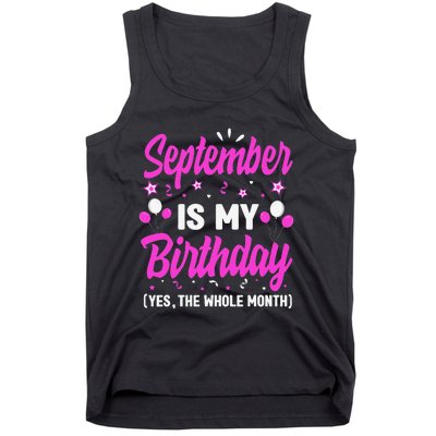 September Is My Birthday The Whole Month September Tank Top