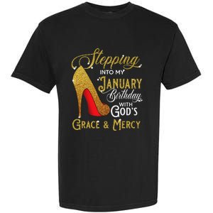 Stepping Into My January Birthday With Gods Grace And Mercy Garment-Dyed Heavyweight T-Shirt