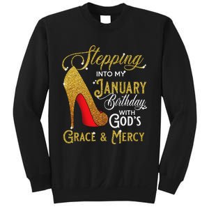 Stepping Into My January Birthday With Gods Grace And Mercy Sweatshirt