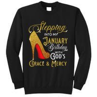 Stepping Into My January Birthday With Gods Grace And Mercy Tall Sweatshirt