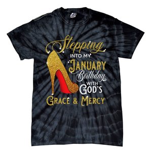 Stepping Into My January Birthday With Gods Grace And Mercy Tie-Dye T-Shirt