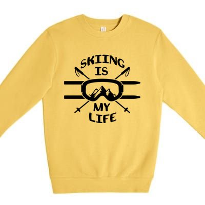 Skiing Is My Life Ski Instructor Cute Gift Premium Crewneck Sweatshirt