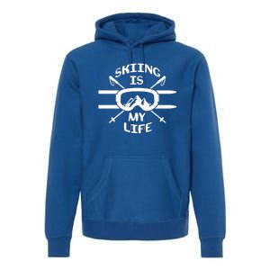 Skiing Is My Life Ski Instructor Cute Gift Premium Hoodie