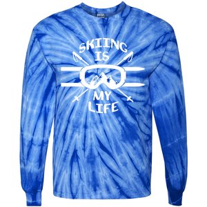 Skiing Is My Life Ski Instructor Cute Gift Tie-Dye Long Sleeve Shirt