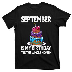 September Is My Birthday Yes The Whole Month T-Shirt