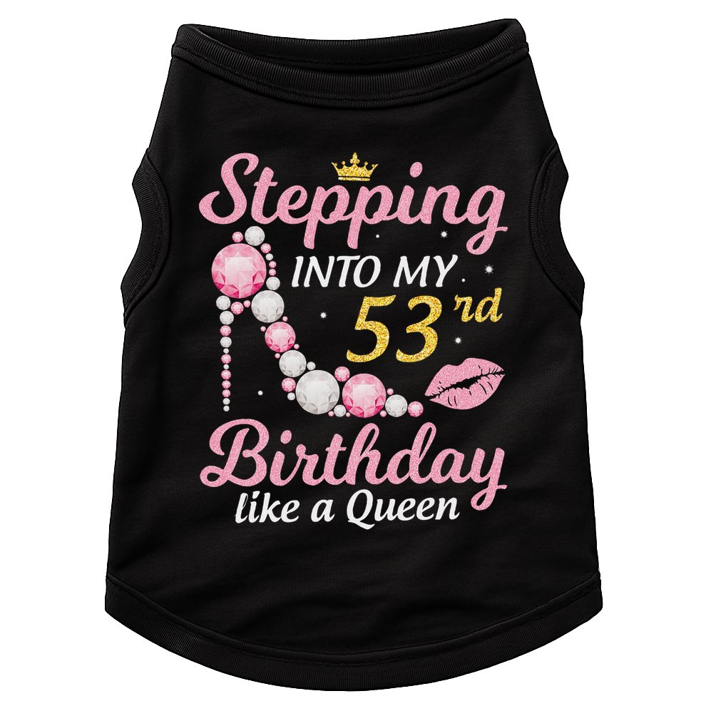 Stepping Into My 53rd Birthday Like A Queen Happy To Me Mom Doggie Tank