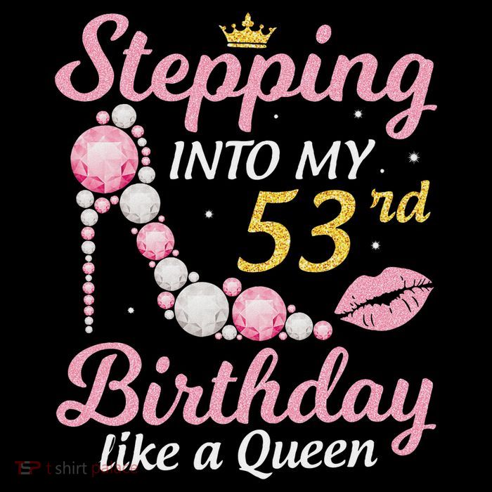Stepping Into My 53rd Birthday Like A Queen Happy To Me Mom T-Shirt
