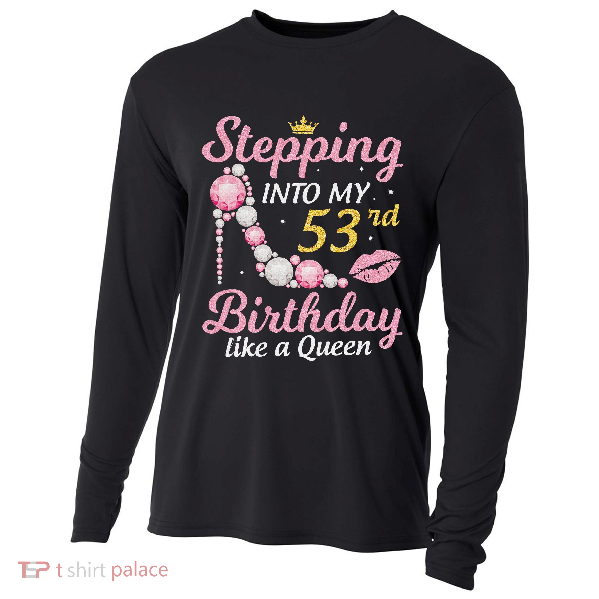 Stepping Into My 53rd Birthday Like A Queen Happy To Me Mom Cooling Performance Long Sleeve Crew
