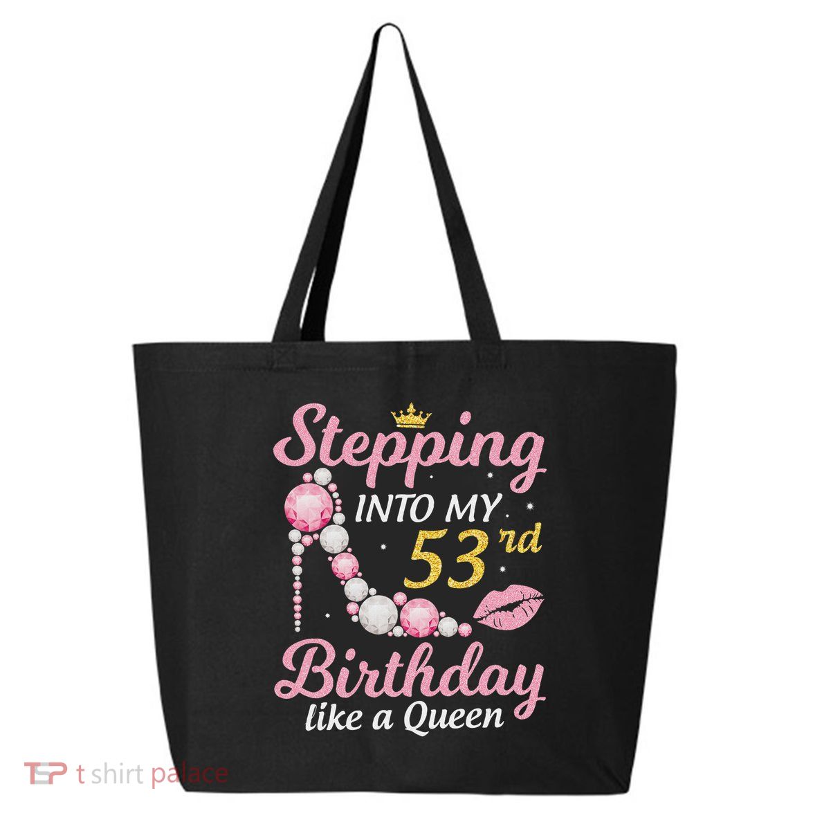 Stepping Into My 53rd Birthday Like A Queen Happy To Me Mom 25L Jumbo Tote