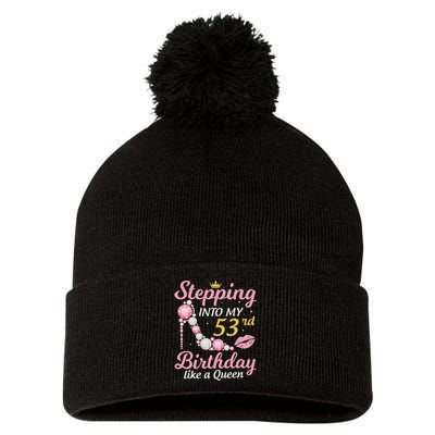 Stepping Into My 53rd Birthday Like A Queen Happy To Me Mom Pom Pom 12in Knit Beanie