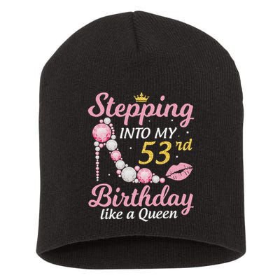 Stepping Into My 53rd Birthday Like A Queen Happy To Me Mom Short Acrylic Beanie
