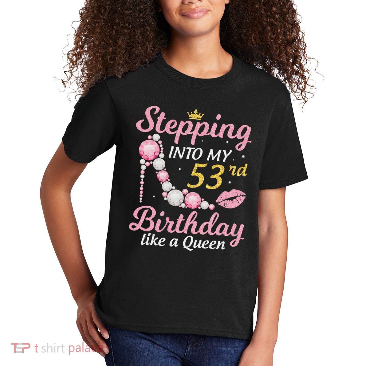 Stepping Into My 53rd Birthday Like A Queen Happy To Me Mom Kids T-Shirt
