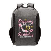 Stepping Into My 53rd Birthday Like A Queen Happy To Me Mom Vector Backpack