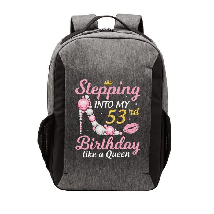 Stepping Into My 53rd Birthday Like A Queen Happy To Me Mom Vector Backpack