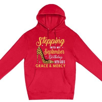 Stepping Into My September Birthday With God Grace And Mercy Premium Pullover Hoodie