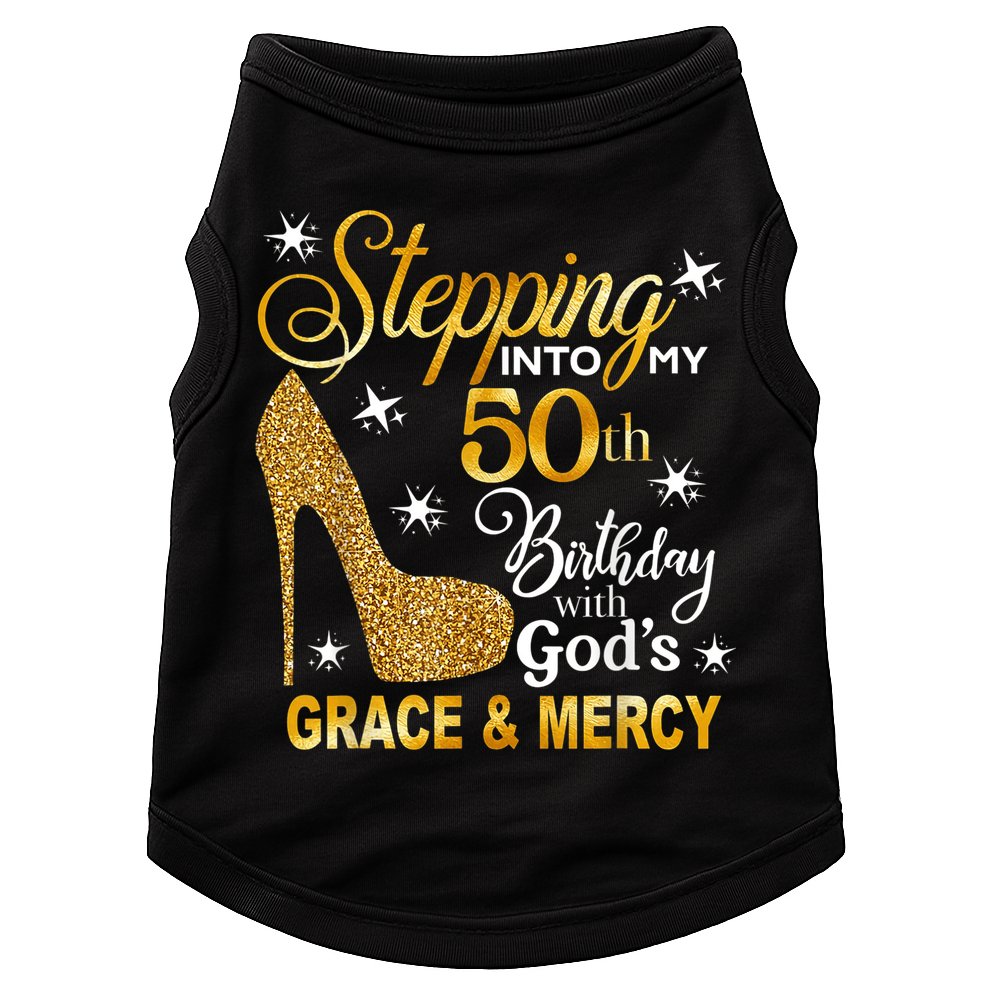 Stepping into my 50th birthday with God's grace & Mercy Doggie Tank