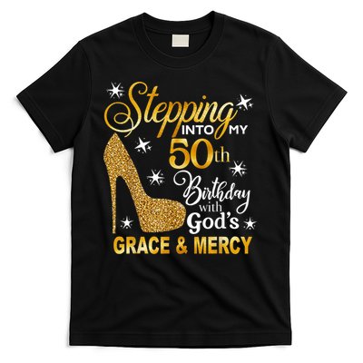 Stepping into my 50th birthday with God's grace & Mercy T-Shirt