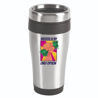 Success Is My Only Option Money 16oz Travel Tumbler
