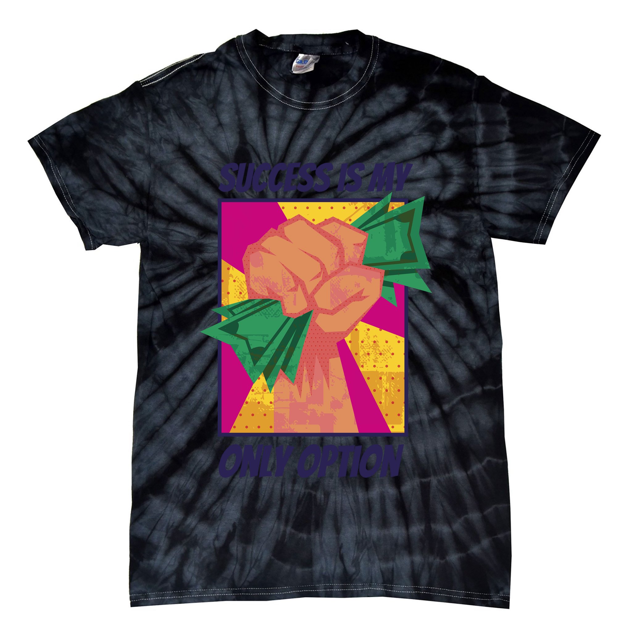Success Is My Only Option Money Tie-Dye T-Shirt