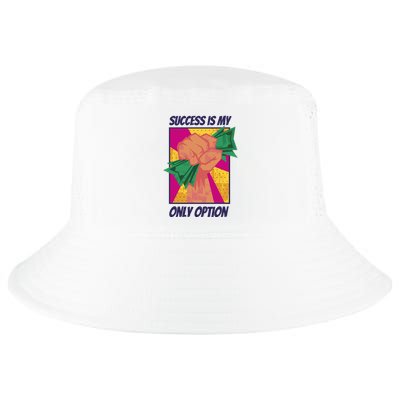 Success Is My Only Option Money Cool Comfort Performance Bucket Hat