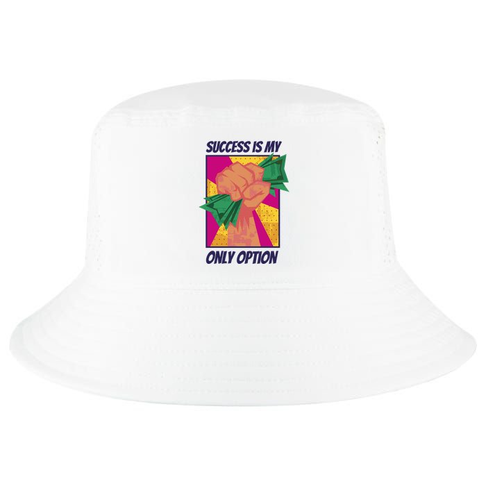 Success Is My Only Option Money Cool Comfort Performance Bucket Hat