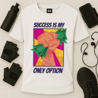 Success Is My Only Option Money Performance Shirt