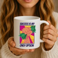 Success Is My Only Option Money Mug