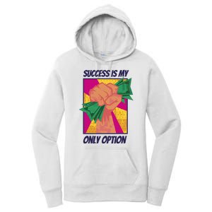 Success Is My Only Option Money Women's Pullover Hoodie