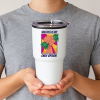 Success Is My Only Option Money Tumbler
