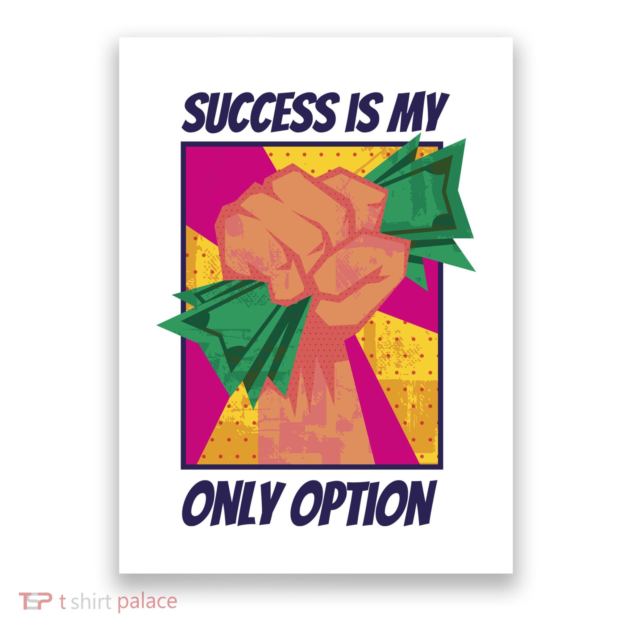Success Is My Only Option Money Poster