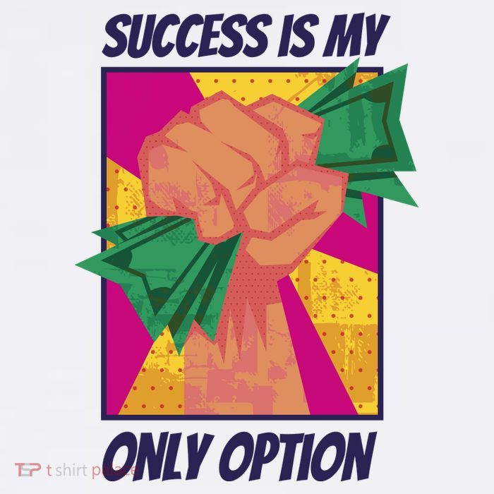 Success Is My Only Option Money Poster