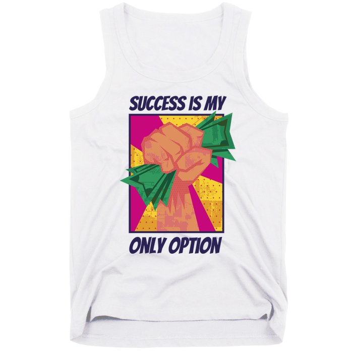 Success Is My Only Option Money Tank Top
