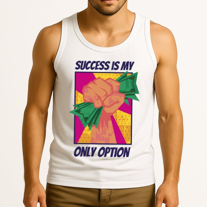 Success Is My Only Option Money Tank Top