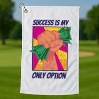 Success Is My Only Option Money Golf Towel