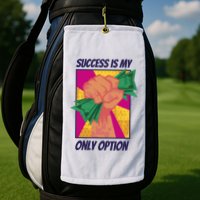 Success Is My Only Option Money Golf Towel
