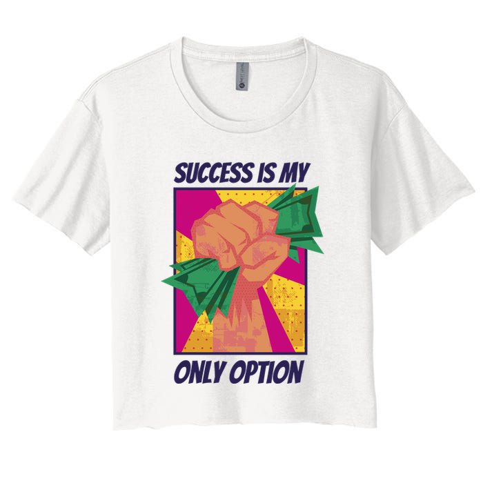 Success Is My Only Option Money Crop Top