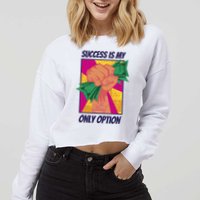 Success Is My Only Option Money Cropped Pullover Crew
