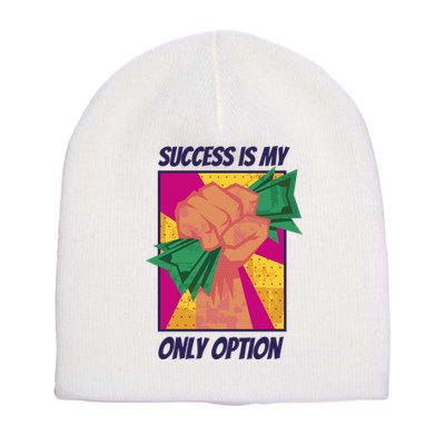 Success Is My Only Option Money Short Acrylic Beanie