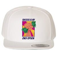 Success Is My Only Option Money Wool Snapback Cap