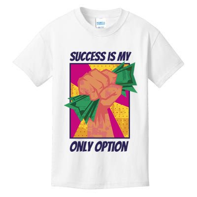 Success Is My Only Option Money Kids T-Shirt