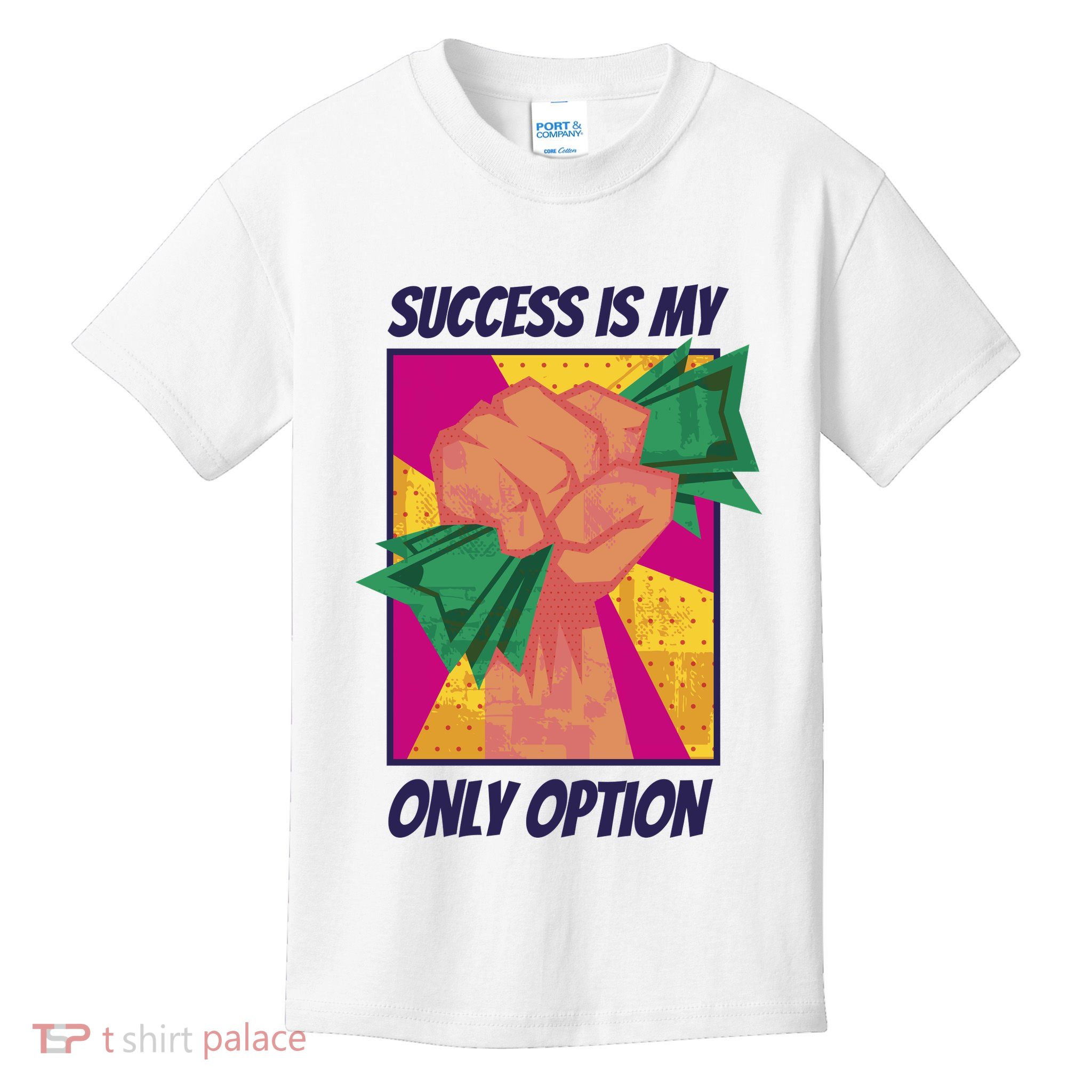Success Is My Only Option Money Kids T-Shirt