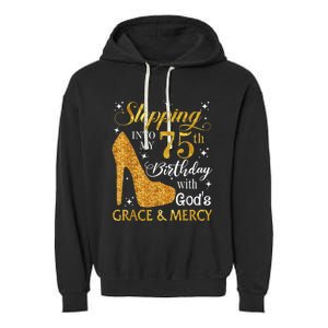 Stepping into my 75th Birthday Present with God's grace & Mercy Tee Garment-Dyed Fleece Hoodie