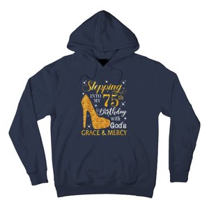 Stepping into my 75th Birthday Present with God's grace & Mercy Tee Hoodie