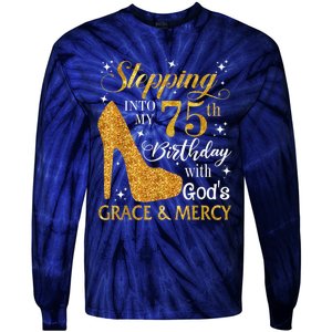 Stepping into my 75th Birthday Present with God's grace & Mercy Tee Tie-Dye Long Sleeve Shirt