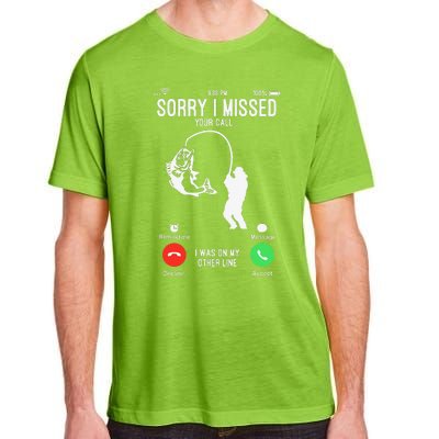 Sorry I Missed Your Call Fishing Fisher Gifts For Adult ChromaSoft Performance T-Shirt