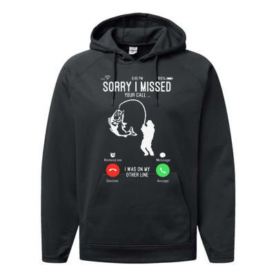 Sorry I Missed Your Call Fishing Fisher Gifts For Performance Fleece Hoodie