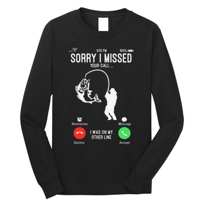 Sorry I Missed Your Call Fishing Fisher Gifts For Long Sleeve Shirt