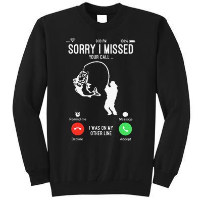 Sorry I Missed Your Call Fishing Fisher Gifts For Sweatshirt